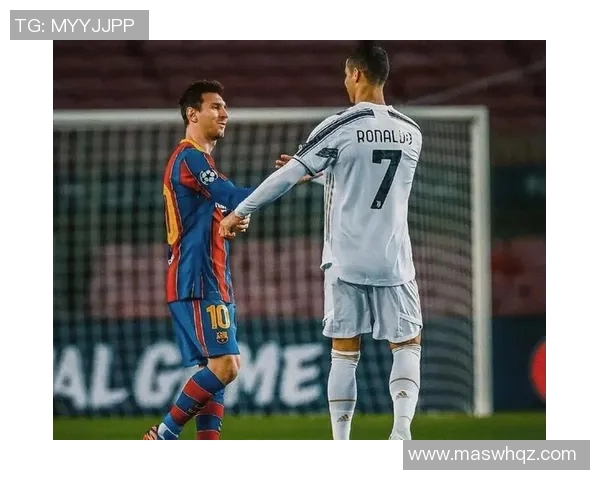 梅西与C罗谁更伟大 数据对比揭示足球巨星真正差距